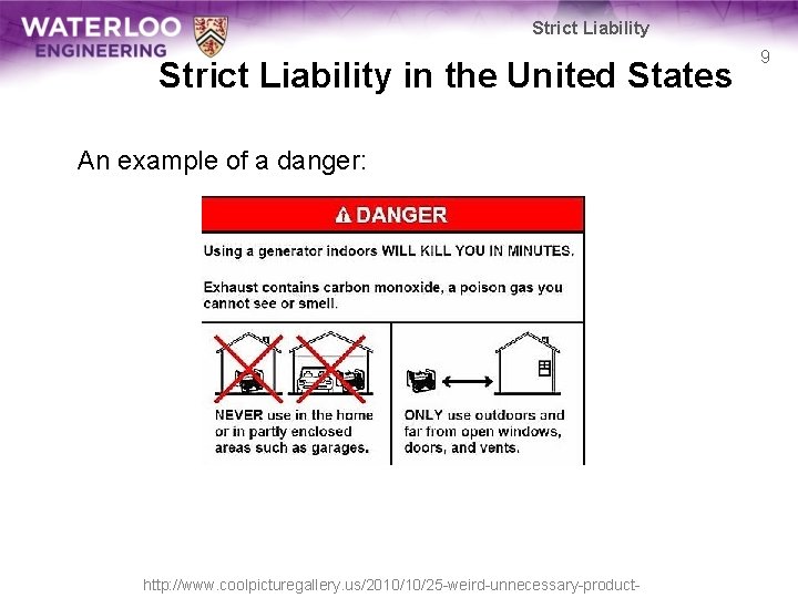 Strict Liability in the United States An example of a danger: http: //www. coolpicturegallery.