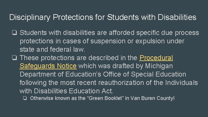 Disciplinary Protections for Students with Disabilities ❏ Students with disabilities are afforded specific due
