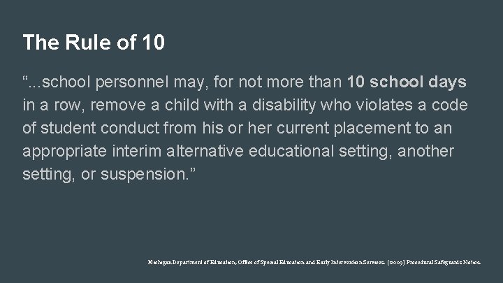 The Rule of 10 “. . . school personnel may, for not more than