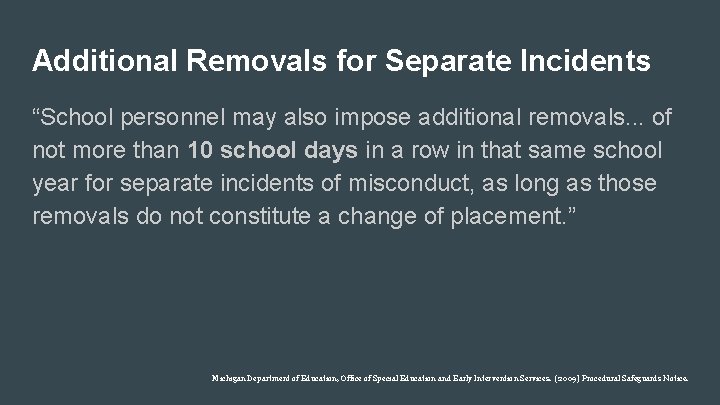 Additional Removals for Separate Incidents “School personnel may also impose additional removals. . .