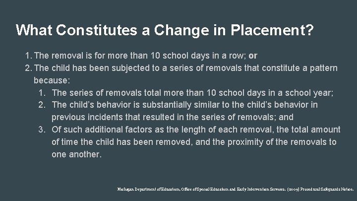 What Constitutes a Change in Placement? 1. The removal is for more than 10