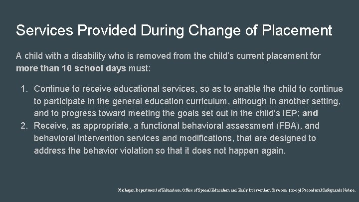 Services Provided During Change of Placement A child with a disability who is removed