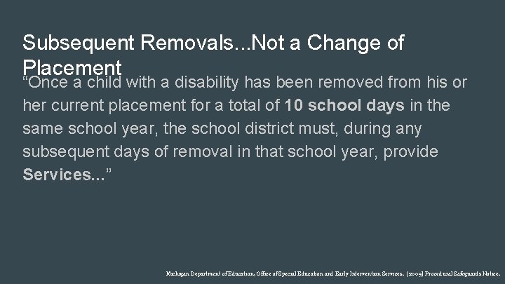 Subsequent Removals. . . Not a Change of Placement “Once a child with a