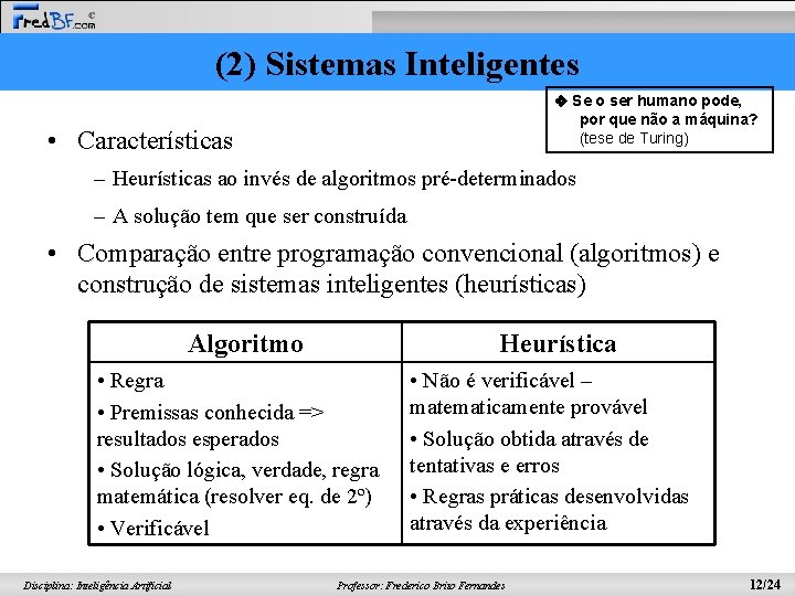 (2) Sistemas Inteligentes Se o ser humano pode, por que não a máquina? (tese