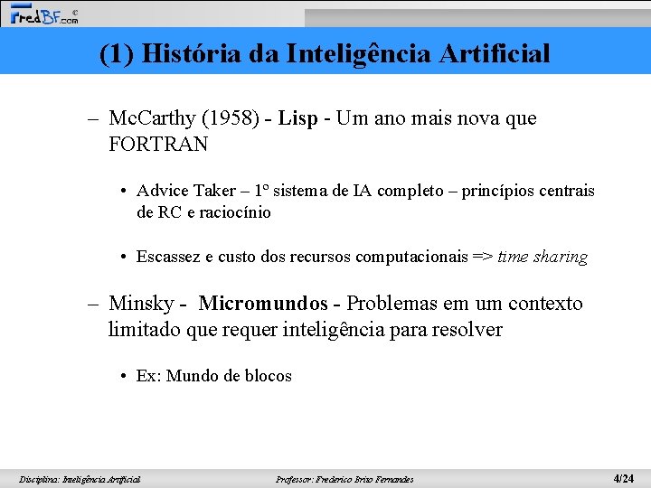 (1) História da Inteligência Artificial – Mc. Carthy (1958) - Lisp - Um ano