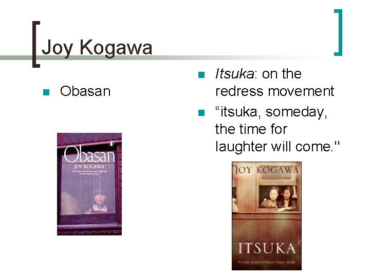 Joy Kogawa n n Obasan n Itsuka: on the redress movement “itsuka, someday, the