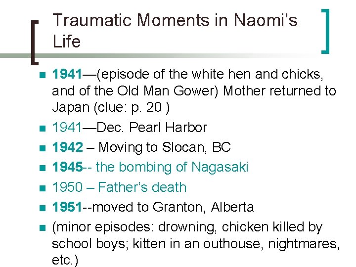 Traumatic Moments in Naomi’s Life n n n n 1941—(episode of the white hen