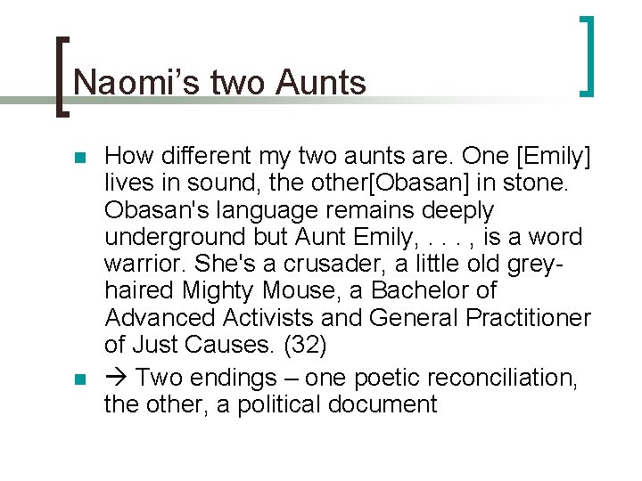 Naomi’s two Aunts n n How different my two aunts are. One [Emily] lives