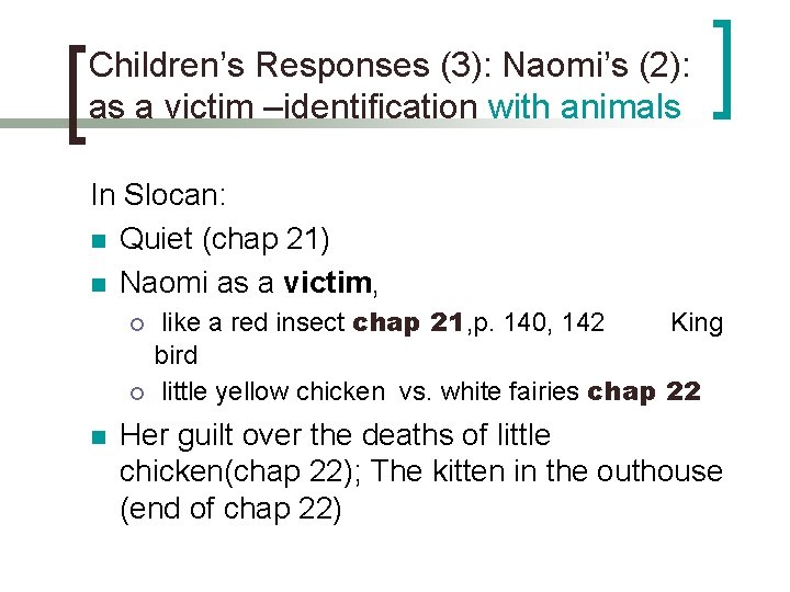 Children’s Responses (3): Naomi’s (2): as a victim –identification with animals In Slocan: n