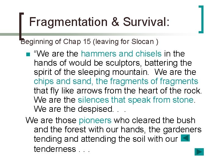 Fragmentation & Survival: Beginning of Chap 15 (leaving for Slocan ) “We are the