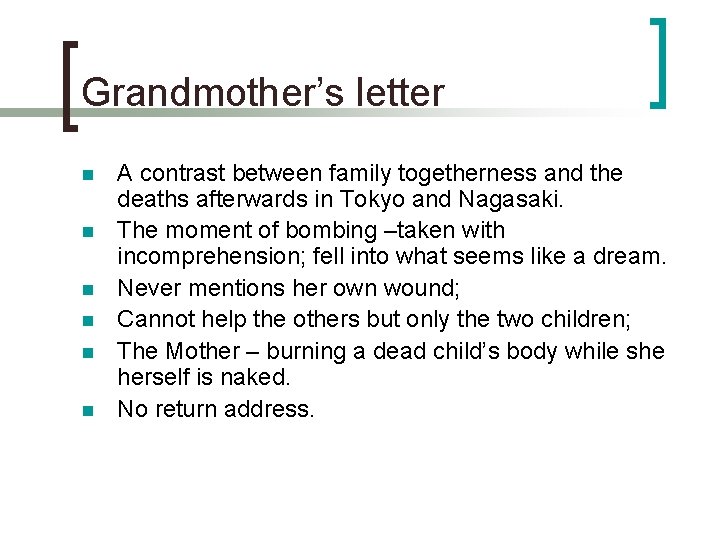 Grandmother’s letter n n n A contrast between family togetherness and the deaths afterwards