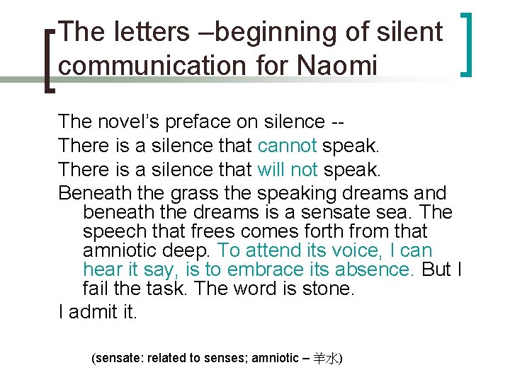 The letters –beginning of silent communication for Naomi The novel’s preface on silence -There