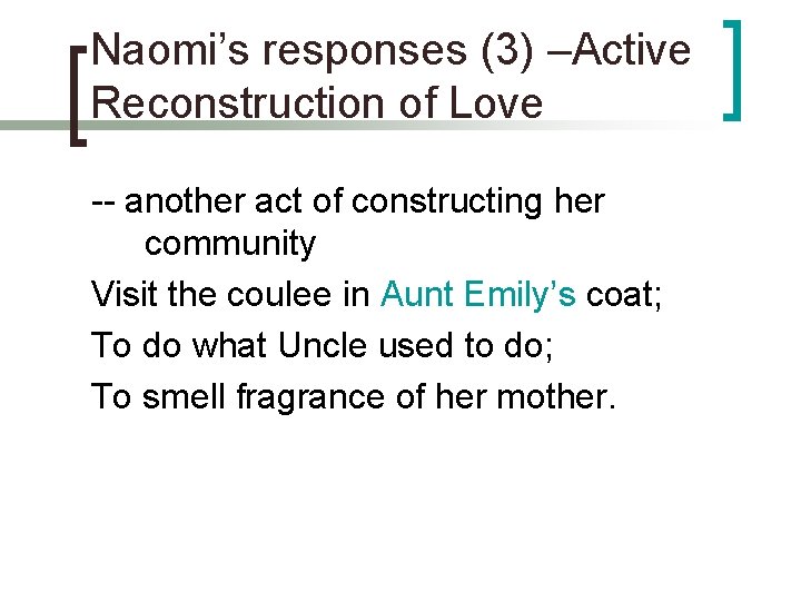 Naomi’s responses (3) –Active Reconstruction of Love -- another act of constructing her community