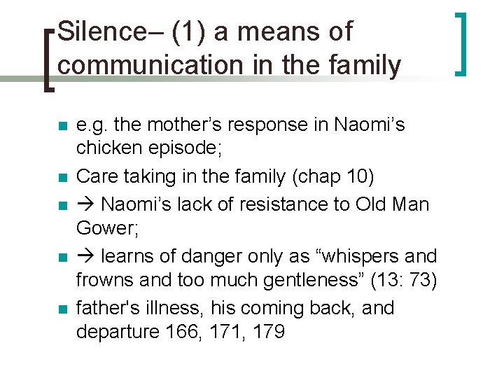 Silence– (1) a means of communication in the family n n n e. g.