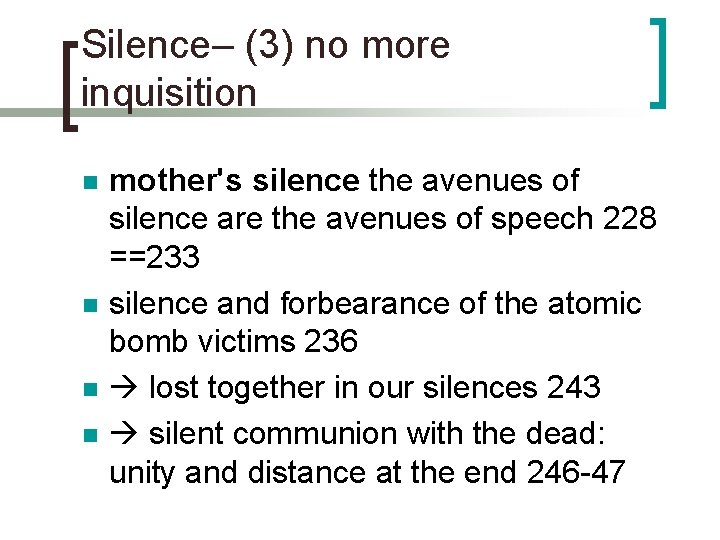 Silence– (3) no more inquisition n n mother's silence the avenues of silence are