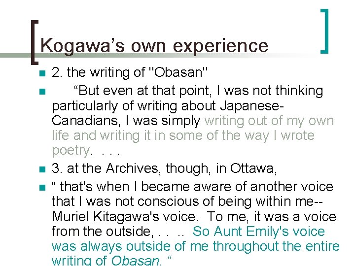 Kogawa’s own experience n n 2. the writing of "Obasan" “But even at that