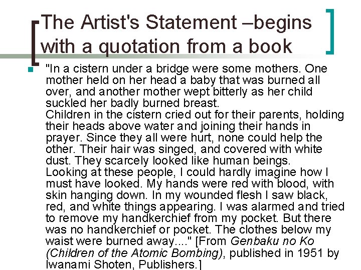 The Artist's Statement –begins with a quotation from a book n "In a cistern