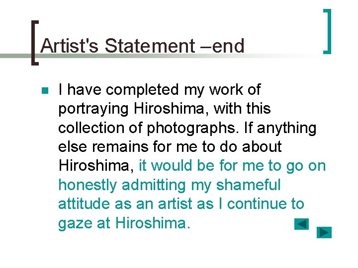 Artist's Statement –end n I have completed my work of portraying Hiroshima, with this