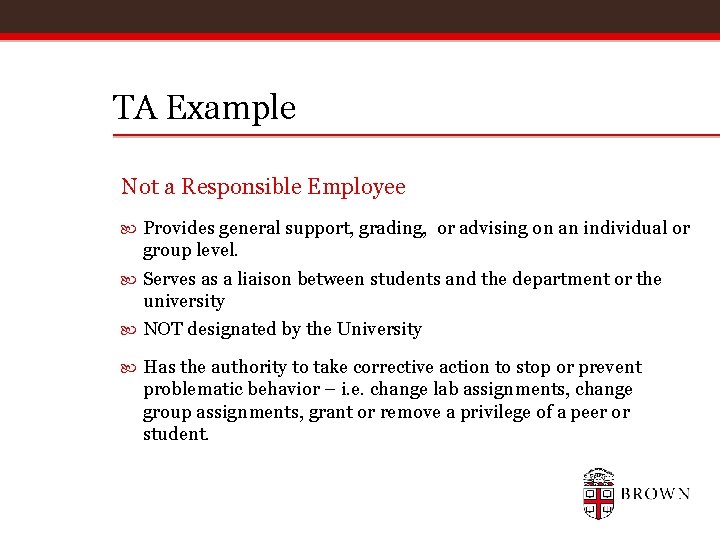 TA Example Not a Responsible Employee Provides general support, grading, or advising on an