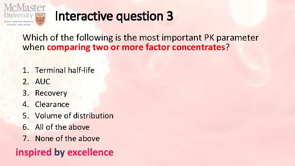 Interactive question 3 Which of the following is the most important PK parameter when