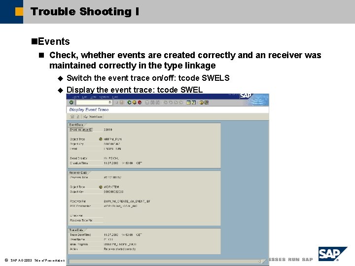 Trouble Shooting I n. Events n Check, whether events are created correctly and an