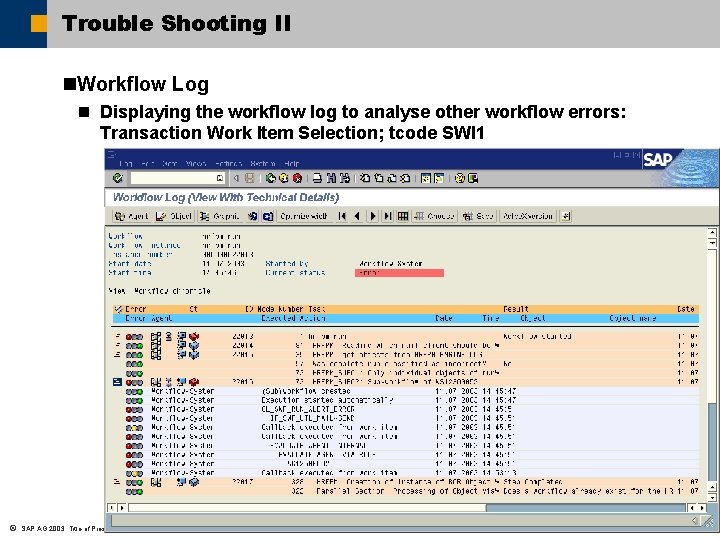 Trouble Shooting II n. Workflow Log n Displaying the workflow log to analyse other