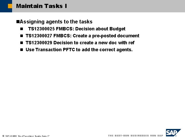 Maintain Tasks I n. Assigning agents to the tasks n TS 12300025 FMBCS: Decision