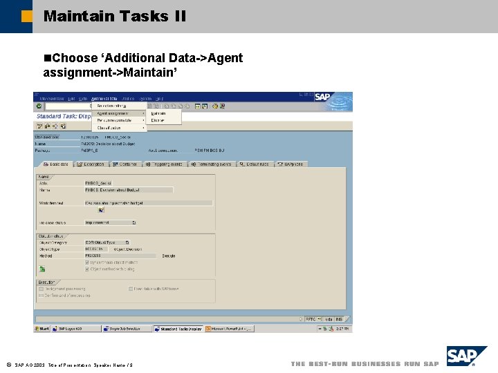 Maintain Tasks II n. Choose ‘Additional Data->Agent assignment->Maintain’ ã SAP AG 2003, Title of