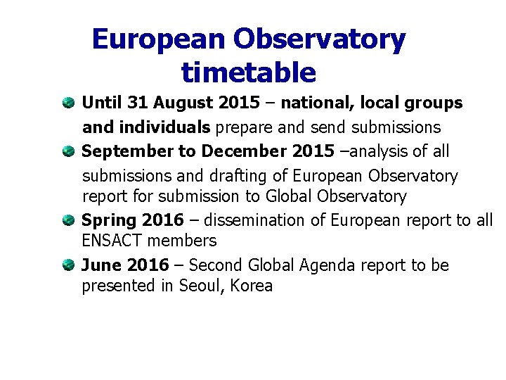 European Observatory timetable Until 31 August 2015 – national, local groups and individuals prepare