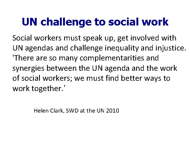 UN challenge to social work Social workers must speak up, get involved with UN
