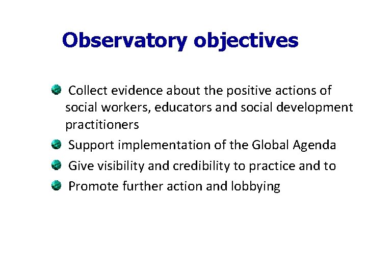 Observatory objectives Collect evidence about the positive actions of social workers, educators and social