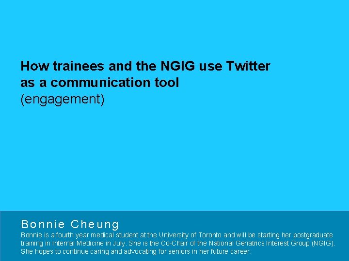 How trainees and the NGIG use Twitter as a communication tool (engagement) Bonnie Cheung