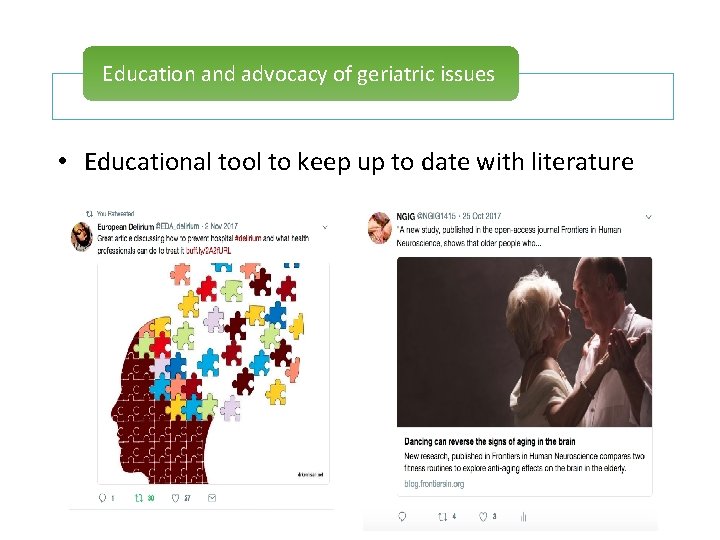 Education and advocacy of geriatric issues • Educational tool to keep up to date