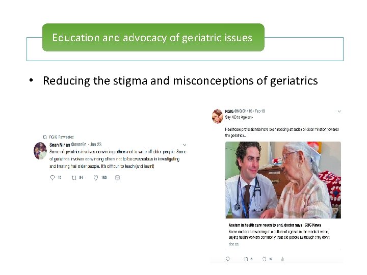 Education and advocacy of geriatric issues • Reducing the stigma and misconceptions of geriatrics