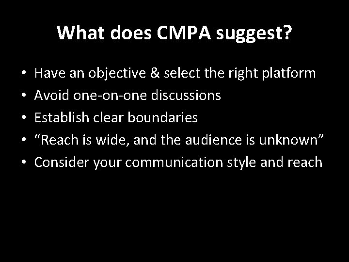 What does CMPA suggest? • • • Have an objective & select the right