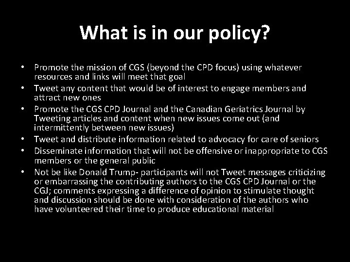 What is in our policy? • Promote the mission of CGS (beyond the CPD