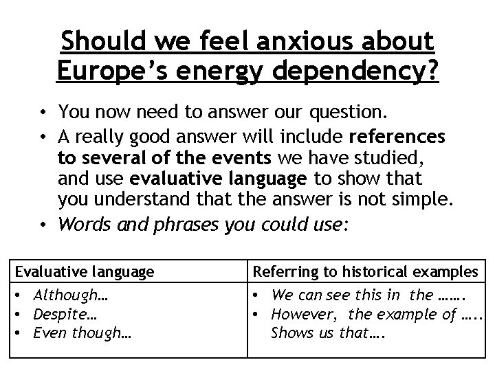 Should we feel anxious about Europe’s energy dependency? • You now need to answer