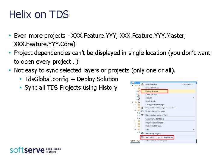 Helix on TDS • Even more projects - XXX. Feature. YYY, XXX. Feature. YYY.