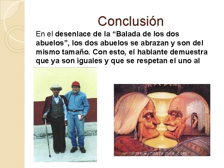 Conclusión En el desenlace de la “Balada de los dos abuelos”, los dos abuelos