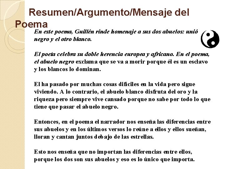 Resumen/Argumento/Mensaje del Poema En este poema, Guillén rinde homenaje a sus dos abuelos: unió