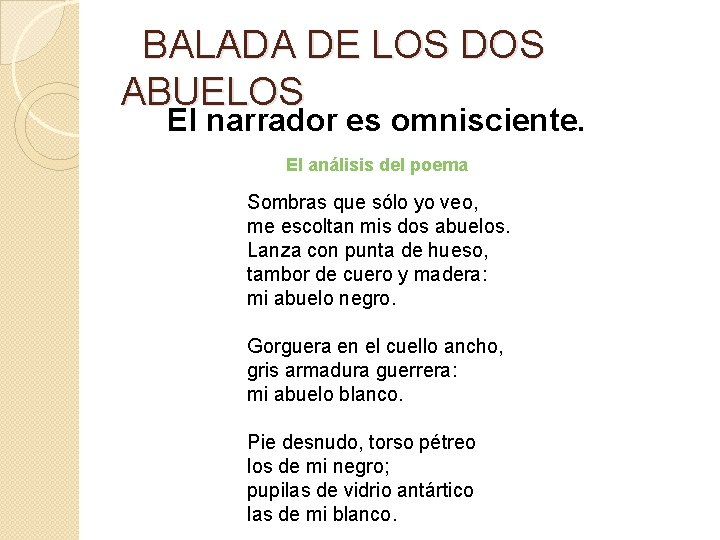 BALADA DE LOS DOS ABUELOS El narrador es omnisciente. El análisis del poema Sombras