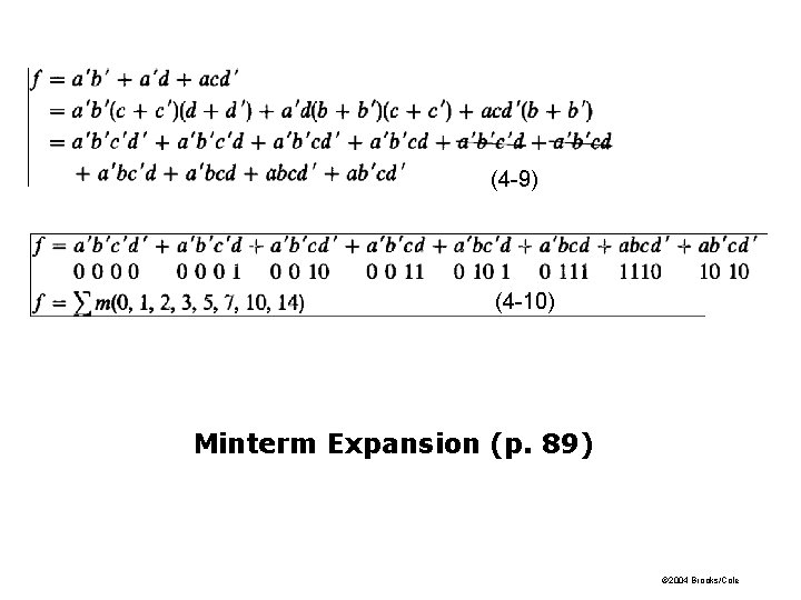 (4 -9) (4 -10) Minterm Expansion (p. 89) © 2004 Brooks/Cole 