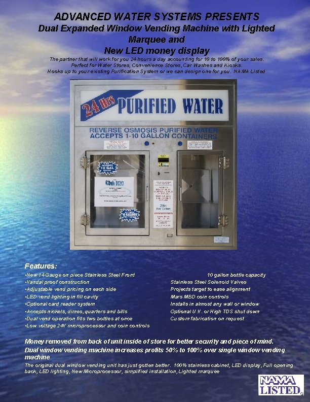 ADVANCED WATER SYSTEMS PRESENTS Dual Expanded Window Vending Machine with Lighted Marquee and New