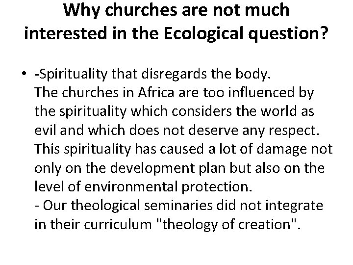 Why churches are not much interested in the Ecological question? • -Spirituality that disregards