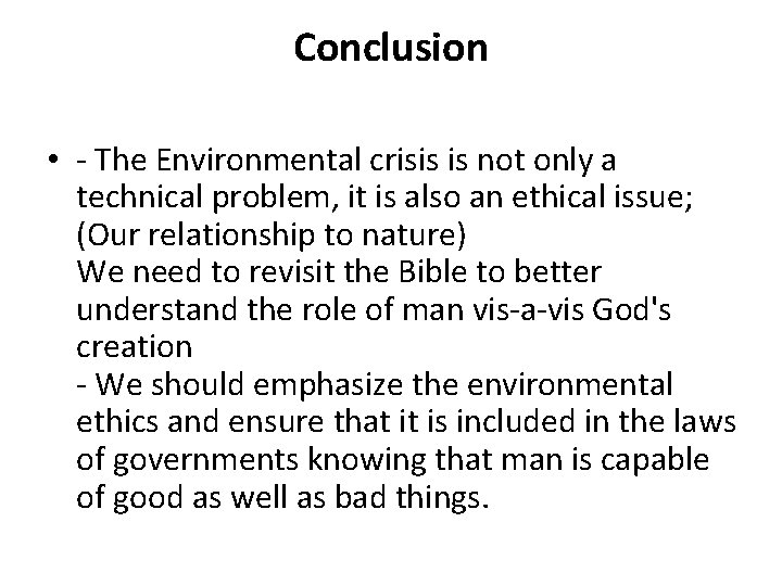 Conclusion • - The Environmental crisis is not only a technical problem, it is