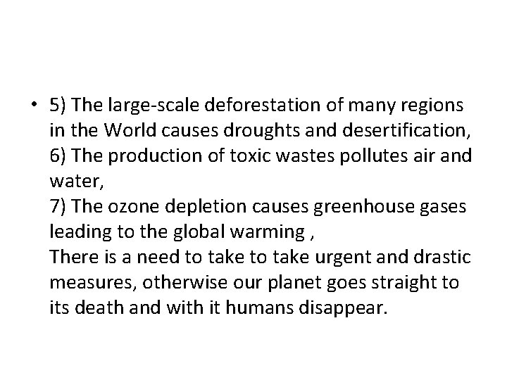  • 5) The large-scale deforestation of many regions in the World causes droughts
