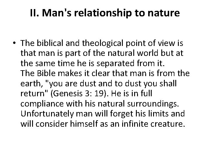 II. Man's relationship to nature • The biblical and theological point of view is