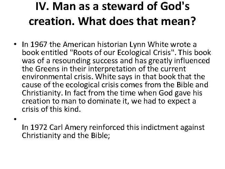 IV. Man as a steward of God's creation. What does that mean? • In