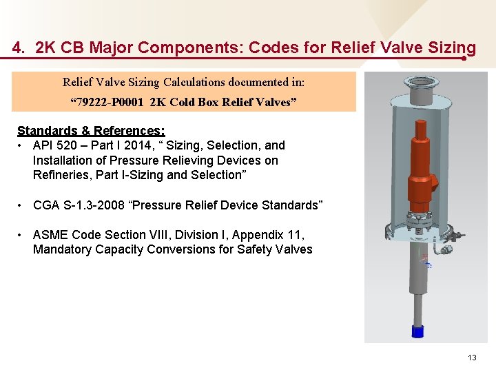 4. 2 K CB Major Components: Codes for Relief Valve Sizing Calculations documented in: