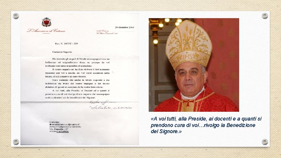 «A voi tutti, alla Preside, ai docenti e a quanti si prendono cura «A voi tutti, alla Preside, ai docenti e a quanti si prendono cura
